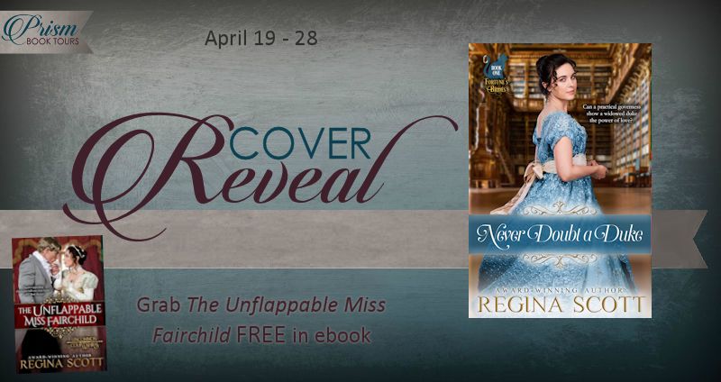 It's the Cover Reveal for NEVER DOUBT A DUKE by REGINA SCOTT!