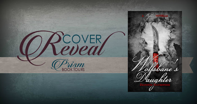 We're Revealing the Cover for WOLFSBANE'S DAUGHTER by JENNIFER SILVERWOOD!