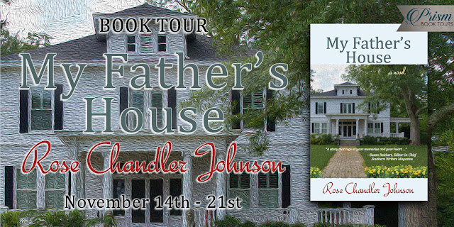 Announcing the Book Tour for MY FATHER'S HOUSE by ROSE CHANDLER JOHNSON!