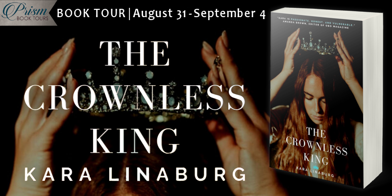 We're launching the Book Tour for THE CROWNLESS KING by Kara Linaburg! #CKPrism